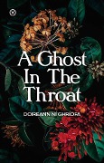 Cover-Bild zum Titel 'A Ghost in the Throat' von 'Doireann Ní Ghríofa'
