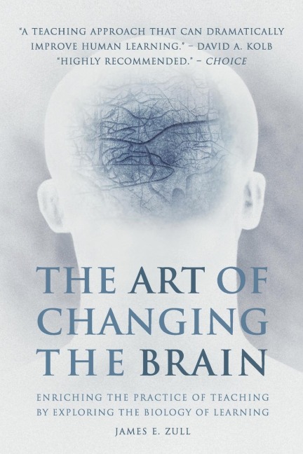 The Art of Changing the Brain - James E. Zull