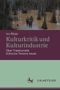 Cover-Bild zum Titel 'Kulturkritik und Kulturindustrie' von 'Ivo Ritzer'