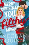 Cover-Bild zum Titel 'Merry Christmas, You Filthy Animal' von 'Meghan Quinn'