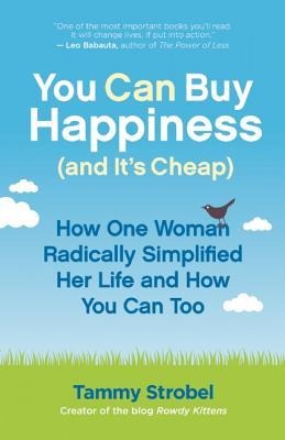 You Can Buy Happiness (and It's Cheap) - Tammy Strobel