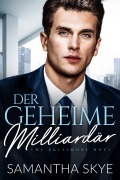 Cover-Bild zum Titel 'Der geheime Milliardär' von 'Samantha Skye'
