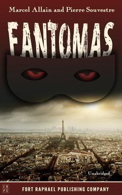 Fantômas - Pierre Souvestre, Marcel Allain