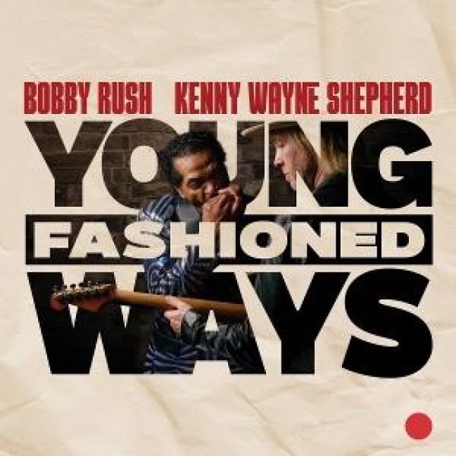 Young Fashioned Ways - Bobby Rush and Kenny Wayne Shepherd
