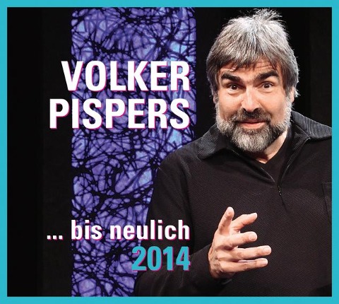 ... bis neulich 2014 - Volker Pispers