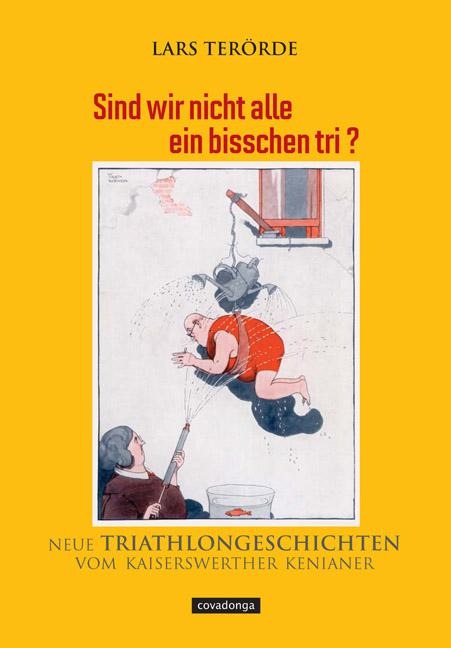 Sind wir nicht alle ein bisschen tri? - Lars Terörde