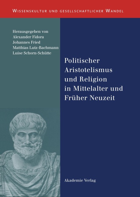 Politischer Aristotelismus und Religion in Mittelalter und Früher Neuzeit - 