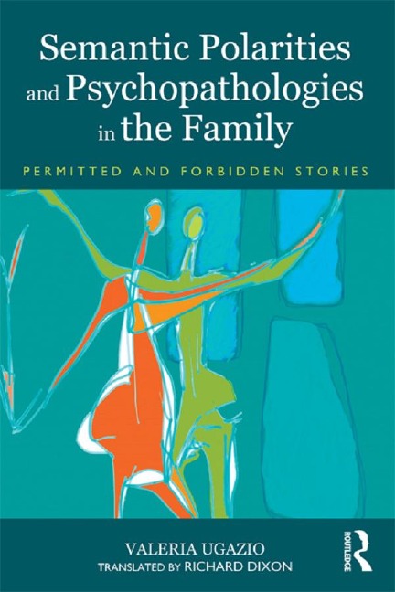 Semantic Polarities and Psychopathologies in the Family - Valeria Ugazio