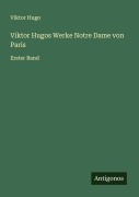 Cover-Bild zum Titel 'Viktor Hugos Werke Notre Dame von Paris' von 'Viktor Hugo'