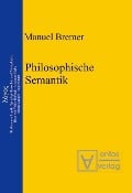 Cover-Bild zum Titel 'Philosophische Semantik' von 'Manuel Bremer'