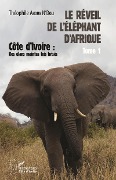 Cover-Bild zum Titel 'Le réveil de l'éléphant d'Afrique (Tome 1)' von 'Ahoua N'Doli'
