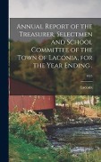 Annual Report of the Treasurer, Selectmen and School Committee of the Town of Laconia, for the Year Ending .; 1925 - 