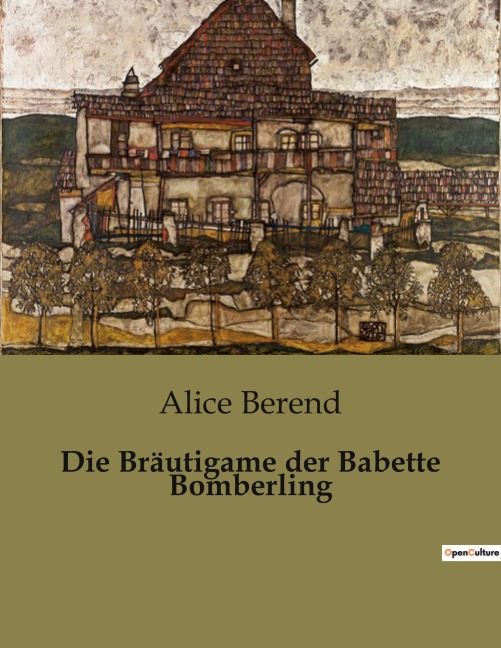 Die Bräutigame der Babette Bomberling - Alice Berend