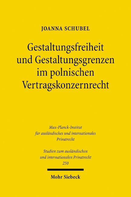 Gestaltungsfreiheit und Gestaltungsgrenzen im polnischen Vertragskonzernrecht - Joanna Schubel