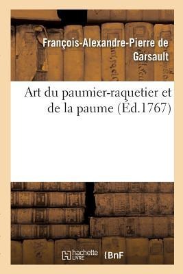 Art du paumier-raquetier et de la paume - de Garsault-F-A-P