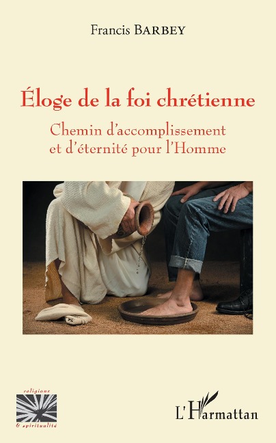 Eloge de la foi chrétienne - Barbey Francis Barbey