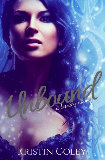 Unbound (Trinity Trilogy, #1) - Kristin Coley