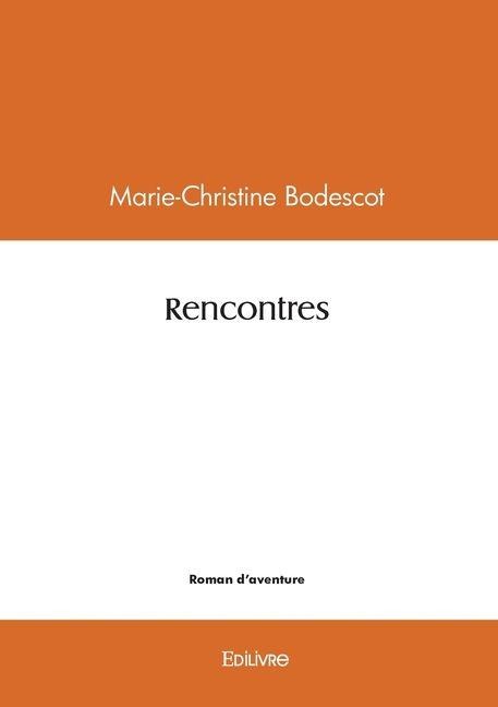Rencontres - Marie-Christine Bodescot