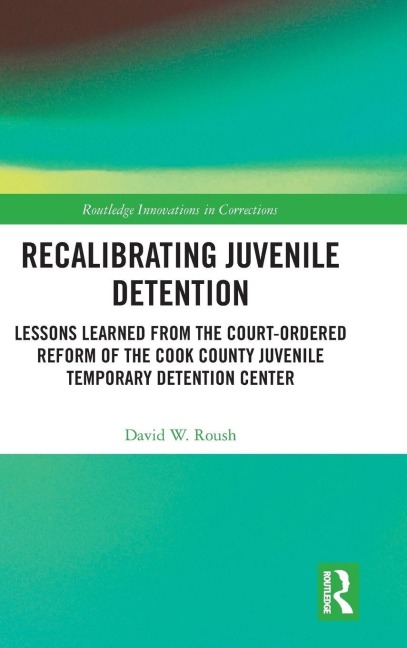 Recalibrating Juvenile Detention - David W. Roush