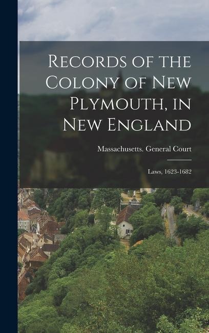 Records of the Colony of New Plymouth, in New England - 
