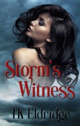 Cover-Bild zum Titel 'Storm's Witness (Storm Front, #1)' von 'Tk Eldridge'