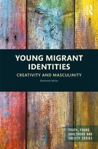 Young Migrant Identities - Sherene Idriss