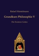 Cover-Bild zum Titel 'Grundkurs Philosophie V' von 'Rafael Hüntelmann'