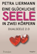 Cover-Bild zum Titel 'Eine glückliche Seele in zwei Körpern' von 'Petra Liermann'