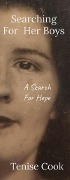 Cover-Bild zum Titel 'Searching For Her Boys: A Search For Hope' von 'Tenise Cook'