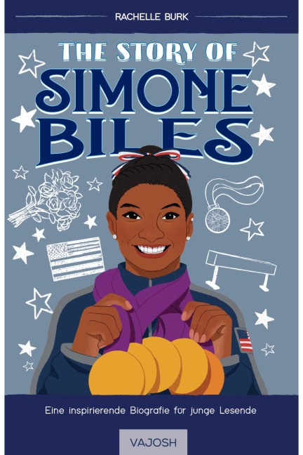The Story of Simone Biles - Rachelle Burk