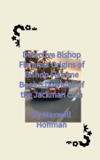 Cover-Bild zum Titel 'Detective Bishop Flamme: Origins of Bishop Flamme Book 3 Downfall of the Jackman Clan' von 'Maxwell Hoffman'
