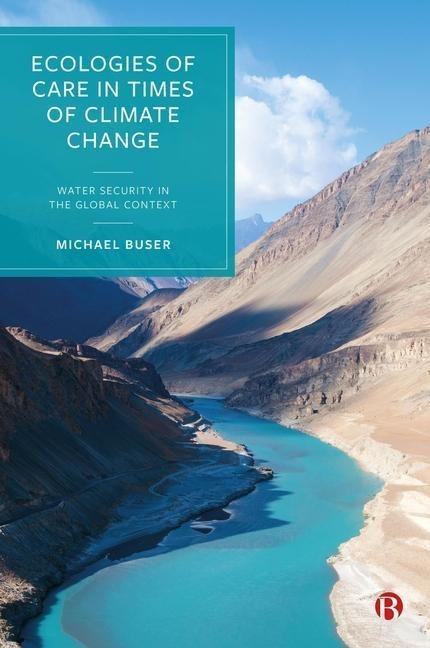 Ecologies of Care in Times of Climate Change - Michael Buser