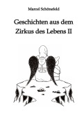 Cover-Bild zum Titel 'Geschichten aus dem Zirkus des Lebens II' von 'Marcel Schönefeld'