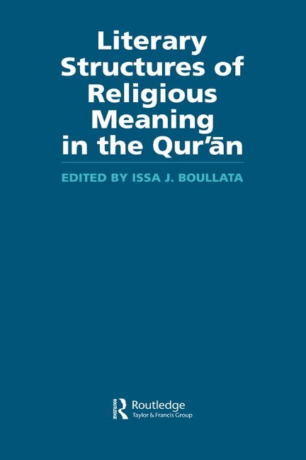 Literary Structures of Religious Meaning in the Qu'ran - Issa J Boullata