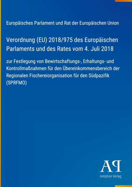 Verordnung (EU) 2018/975 des Europäischen Parlaments und des Rates vom 4. Juli 2018 - Europäisches Parlament und Rat der Europäischen Union