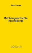 Cover-Bild zum Titel 'Kirchengeschichte international' von 'Bernd Jaspert'