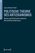 Cover-Bild zum Titel 'Politische Theorie des Antiziganismus' von 'Laura Soréna Tittel'