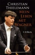 Cover-Bild zum Titel 'Mein Leben mit Wagner' von 'Christian Thielemann'