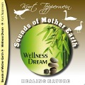 Cover-Bild zum Titel 'Sounds of Mother Earth - Wellness Dream' von 'Kurt Tepperwein'