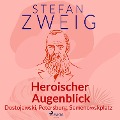 Heroischer Augenblick - Dostojewski, Petersburg, Semenowskplatz - Stefan Zweig