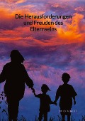Cover-Bild zum Titel 'Die Herausforderungen und Freuden des Elternseins' von 'Sandra Bader'
