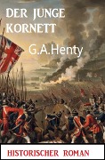 Cover-Bild zum Titel 'Der junge Kornett: Historischer Roman' von 'G. A. Henty'