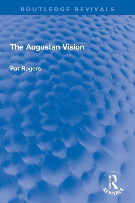 The Augustan Vision - Pat Rogers