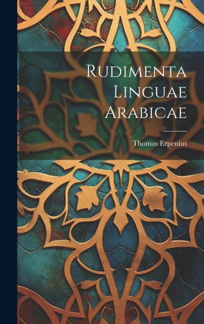 Rudimenta Linguae Arabicae - Thomas Erpenius