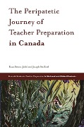 Cover-Bild zum Titel 'Peripatetic Journey of Teacher Preparation in Canada' von 'Rosa Bruno-Jofre'