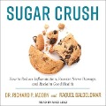 Sugar Crush: How to Reduce Inflammation, Reverse Nerve Damage, and Reclaim Good Health - Richard Jacoby, Raquel Baldelomar