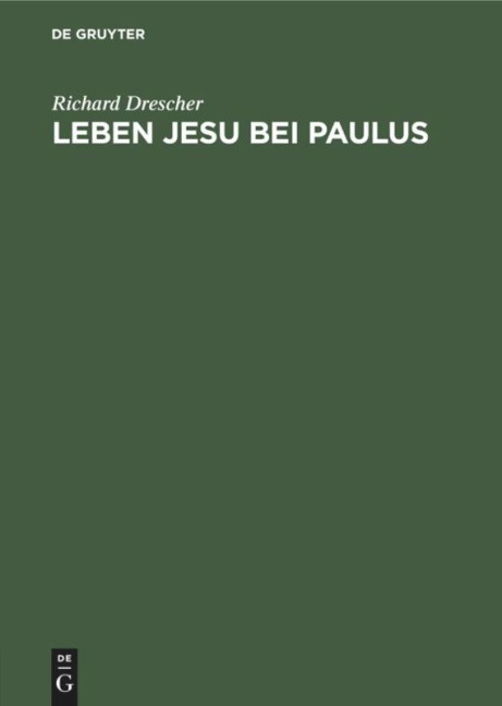 Leben Jesu bei Paulus - Richard Drescher