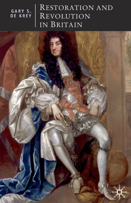 Restoration and Revolution in Britain - G. De Krey, Gary S. De Krey