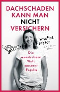Cover-Bild zum Titel 'Dachschaden kann man nicht versichern' von 'Kristina Fisser, Carina Heer'