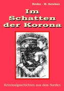 Cover-Bild zum Titel 'Im Schatten der Korona' von 'Broder-M. Ketelsen'